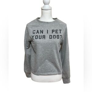 Gilli Gray Graphic Crewneck Sweatshirt "Can I Pet Your Dog?"